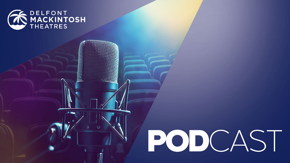 Delfont Mackintosh Theatres podcast poster